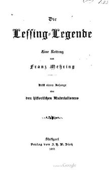 Die Lessing-Legende : Eine Rettung ; nebst einem Anhange über den historischen Materialismus