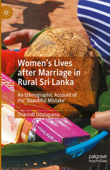 Women's Lives after Marriage in Rural Sri Lanka: An Ethnographic Account of the ‘Beautiful Mistake'