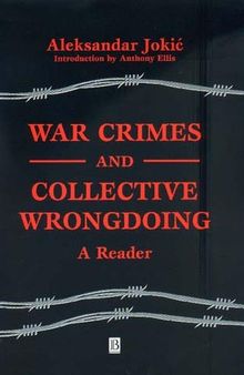 War Crimes and Collective Wrongdoing: A Reader