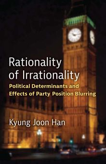 Rationality of Irrationality: Political Determinants and Effects of Party Position Blurring