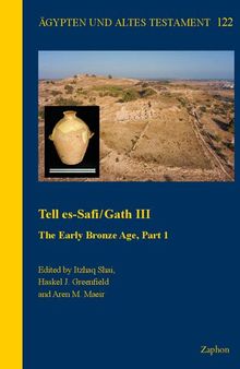 Tell es-Safi/Gath III: The Early Bronze Age, Part 1