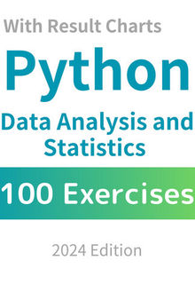 Understanding Results with Python: 100 Drills for Data Analysis and Statistical Analysis