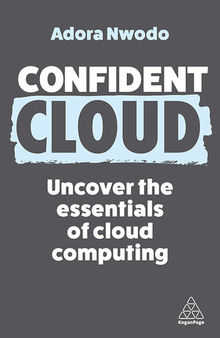 Confident Cloud: Uncover the Essentials of Cloud Computing (Confident Series, 17)