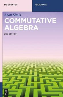 Commutative Algebra (De Gruyter Textbook)