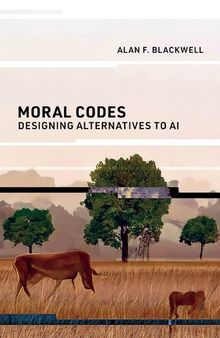 Moral Codes: Designing Alternatives to AI