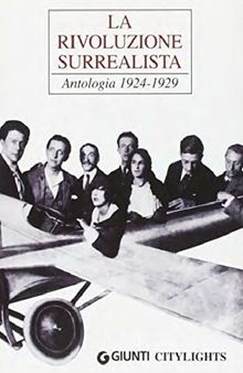 La rivoluzione surrealista. Antologia 1924-1929