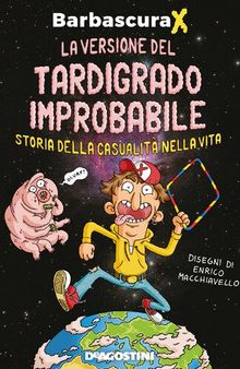 La versione del tardigrado improbabile. Storia della casualità nella vita