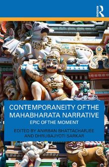 Contemporaneity of the Mahabharata Narrative: Epic of the Moment