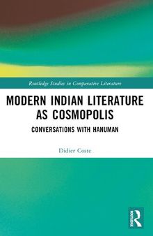 Modern Indian Literature as Cosmopolis: Conversations with Hanuman