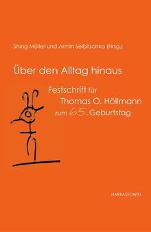 Uber Den Alltag Hinaus: Festschrift Fur Thomas O. Hollmann Zum 65. Geburtstag (Chinese, English and German Edition)