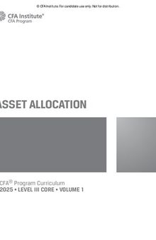 2025 CFA© Program Curriculum Level 3 Core Volume 1 - ASSET ALLOCATION