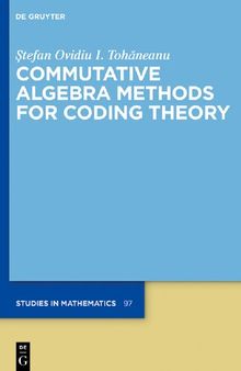 Commutative Algebra Methods for Coding Theory