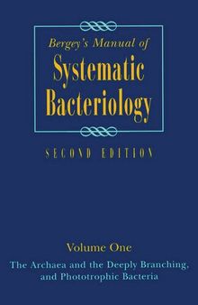 Bergey's Manual of Systematic Bacteriology: Volume One : The Archaea and the Deeply Branching and Phototrophic Bacteria