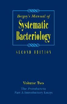 Bergey's Manual® of Systematic Bacteriology: Volume Two: The Proteobacteria, Part A Introductory Essays