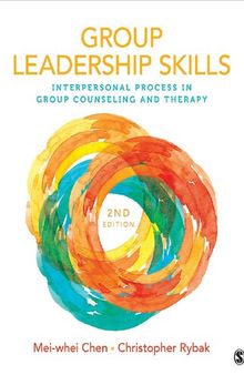 Group Leadership Skills: Interpersonal Process in Group Counseling and Therapy