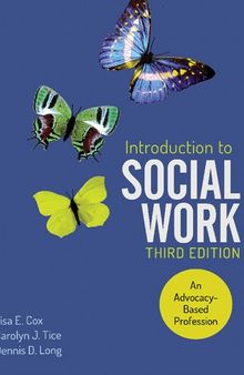 Introduction to Social Work: An Advocacy-Based Profession (Social Work in the New Century) Third Edition