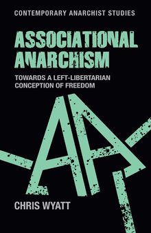 Associational anarchism: Towards a left-libertarian conception of freedom