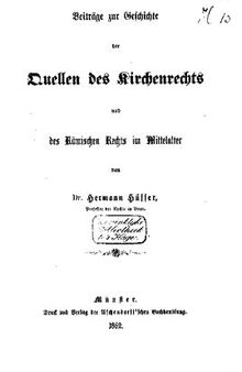 Beiträge zur Geschichte der Quellen des Kirchenrechts und des Römischen Rechts im Mittelalter