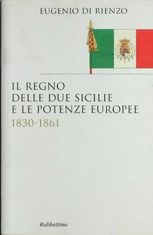 Il Regno delle Due Sicilie e le potenze europee. 1830-1861