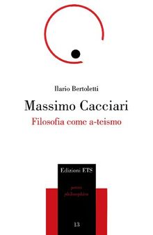 Massimo Cacciari. Filosofia come a-teismo