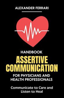 Assertive Communication Handbook for Physicians and Health Professionals B0D5289FJ5.epub