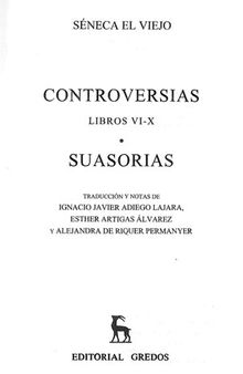 Séneca el Viejo: Controversias, Libros VI-X; Suasorias