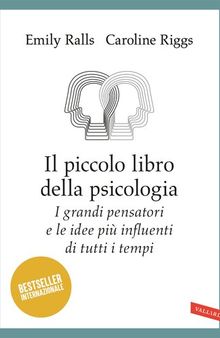 Il piccolo libro della psicologia. I grandi pensatori e le idee più influenti di tutti i tempi