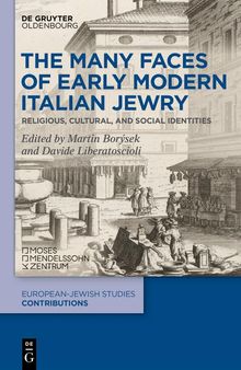 The Many Faces of Early Modern Italian Jewry: Religious, Cultural, and Social Identities