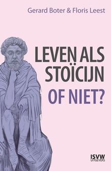 Leven als stoïcijn. Of niet?