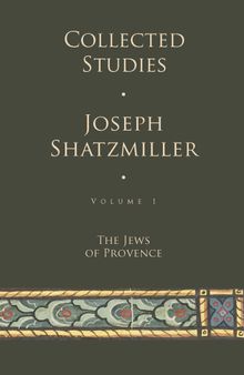 Collected Studies (Volume 1): The Jews of Provence