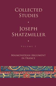 Collected Studies (Volume 3): Maimonidean Argument in France