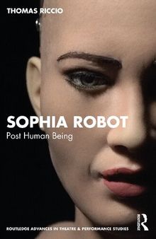 Sophia Robot: Post Human Being