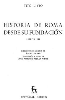 Tito Livio: Historia de Roma desde su fundación. Libros I-III