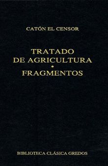 Catón el Censor: Tratado de agricultura. Fragmentos