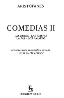 Aristófanes: Comedias. Vol. II: Las nubes. Las avispas. La paz. Las aves