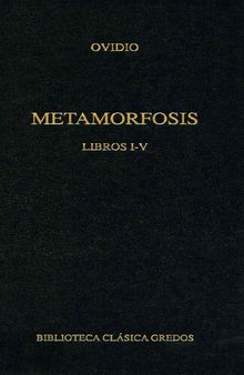 Ovidio: Las metamorfosis: Libros I-V