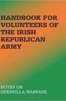 Handbook for Volunteers of the Irish Republican Army: Notes on Guerrilla Warfare