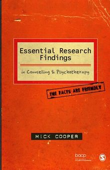 Essential Research Findings in Counselling and Psychotherapy: The Facts are Friendly