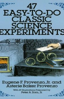 47 Easy-to-Do Classic Science Experiments