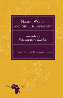 Maasai Women and the Old Testament: Towards an Emancipatory Reading