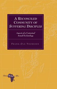 A Reconciled Community of Suffering Disciples: Aspects of a Contextual Somali Ecclesiology