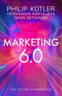 Marketing 6.0 : The Future is Immersive