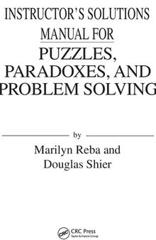 Puzzles, Paradoxes, and Problem Solving: An Introduction to Mathematical Thinking [Instructor's Solutions Manual]