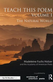 Teach This Poem, Volume I: The Natural World