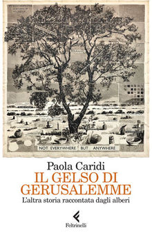 Il gelso di Gerusalemme. L'altra storia raccontata dagli alberi