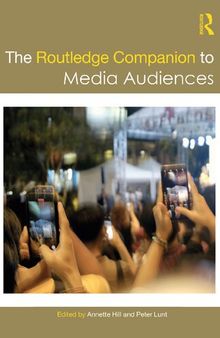 The Routledge Companion to Media Audiences