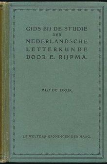 Gids bij de studie der Nederlandsche letterkunde / Voor leerlingen der gymnasia, H. B. scholen en studeerenden voor de hoofdacte