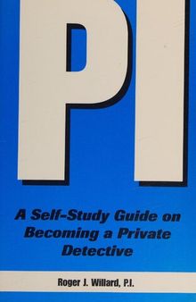 PI: A Self-Study Guide on Becoming a Private Detective