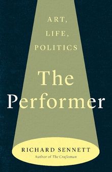 The Performer: Art, Life, Politics