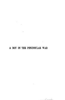 A Boy in the Peninsular War: The Services, Adventures, and Experiences of Robert Blakeney, Subaltern in the 28th Regiment, an Autobiography